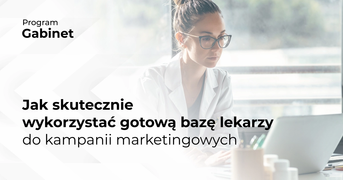 Jak skutecznie wykorzystać gotową bazę lekarzy do kampanii marketingowych w branży farmaceutycznej